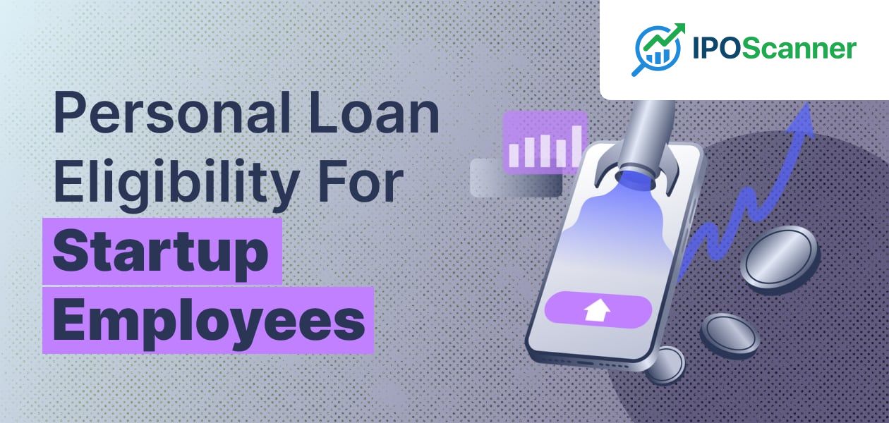 Personal Loans for Startup Employees: Eligibility and Options